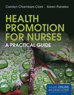 Carolyn Chambers Clark, Karen K. Paraska - Health Promotion for Nurses: A Practical Guide, Häftad. Tillgänglighet: Tillfälligt slut