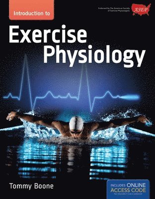 Tommy Boone - Introduction to Exercise Physiology, Häftad. Tillgänglighet: Tillfälligt slut