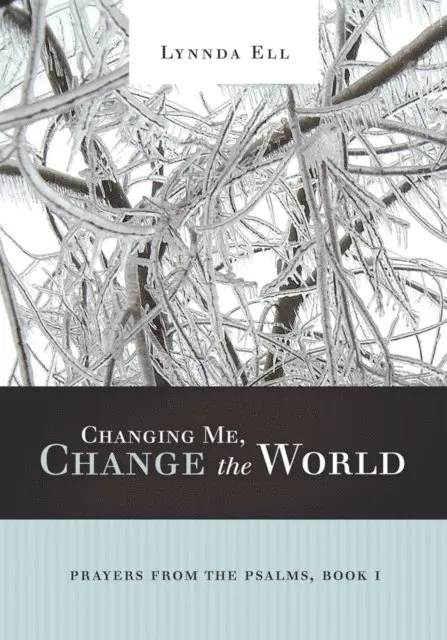 Lynnda Ell - Changing Me, Change the World, E-bok. Tillgänglighet: Lägg i varukorg