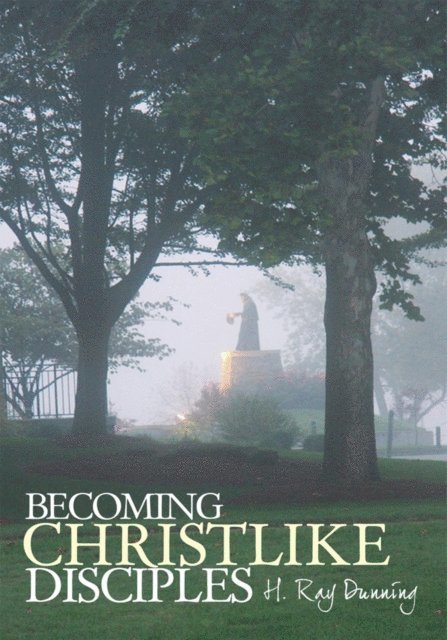 H. Ray Dunning - Becoming Christlike Disciples, E-bok