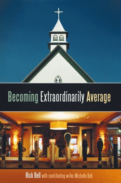Rick Bell - Becoming Extraordinarily Average, E-bok