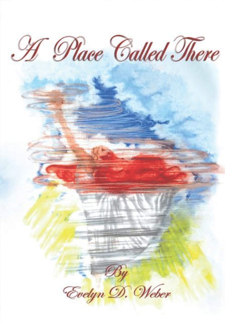 Evelyn Weber - Place Called There, E-bok
