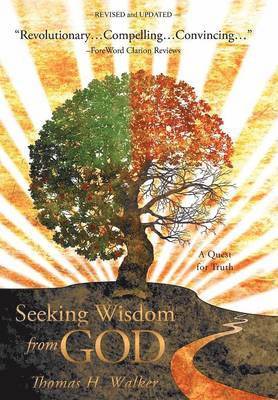 Thomas H. Walker - Seeking Wisdom From God, Inbunden