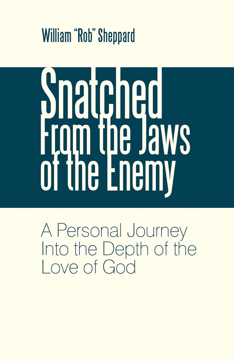 William "Rob" Sheppard - Snatched From the Jaws of the Enemy, Häftad