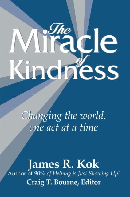 James R. Kok, Craig T. Bourne - Miracle of Kindness, E-bok