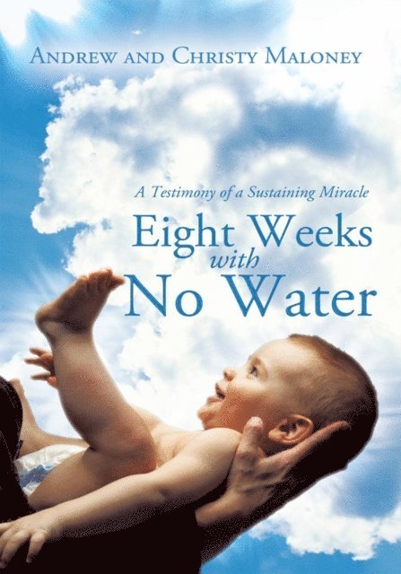 Christy Maloney, Andrew Maloney - Eight Weeks with No Water, E-bok