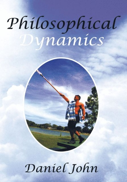 Daniel John - Philosophical Dynamics, E-bok