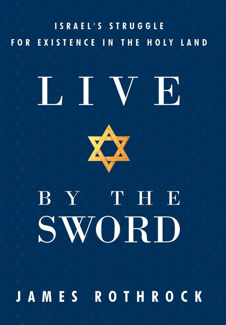 James Rothrock - Live by the Sword, Inbunden