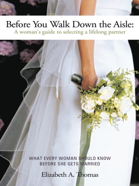 Elizabeth A. Thomas - Before You Walk Down the Aisle, E-bok