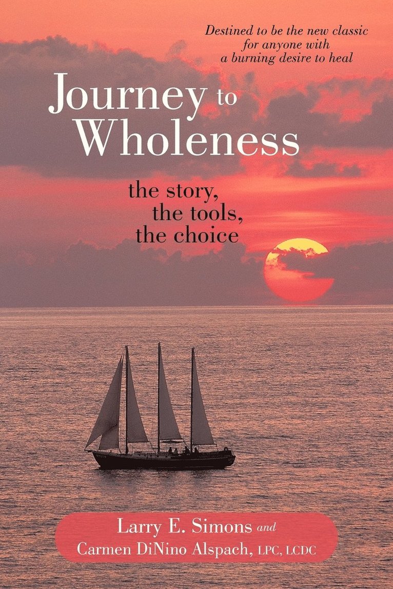 Larry E. Simons, Carmen DiNino Alspach LPC LCDC - Journey to Wholeness, Häftad