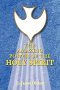 The Amazing Power of the Holy Spirit