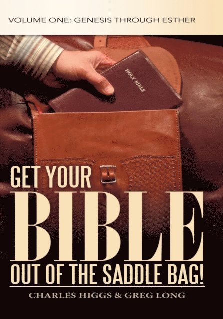 Greg Long, Charles Higgs - Get Your Bible out of the Saddle Bag!, E-bok. Tillgänglighet: Lägg i varukorg
