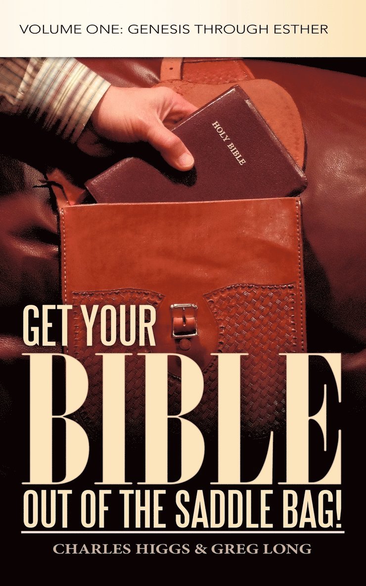 Charles Higgs, Greg Long - Get Your Bible Out of the Saddle Bag!, Häftad. Tillgänglighet: Lägg i varukorg