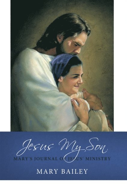 Mary Bailey - Jesus My Son, E-bok