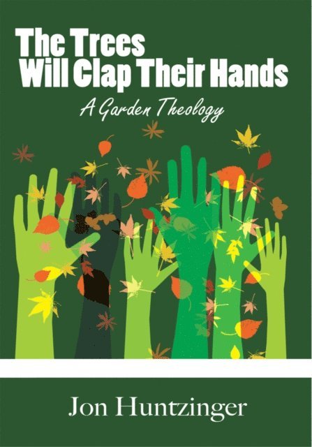 Jon Huntzinger - Trees Will Clap Their Hands, E-bok