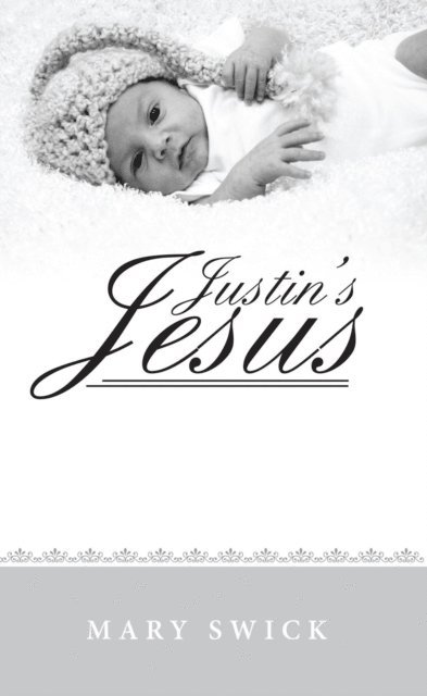 Mary Swick - Justin's Jesus, E-bok