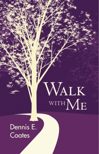 Dennis E. Coates - Walk with Me, E-bok
