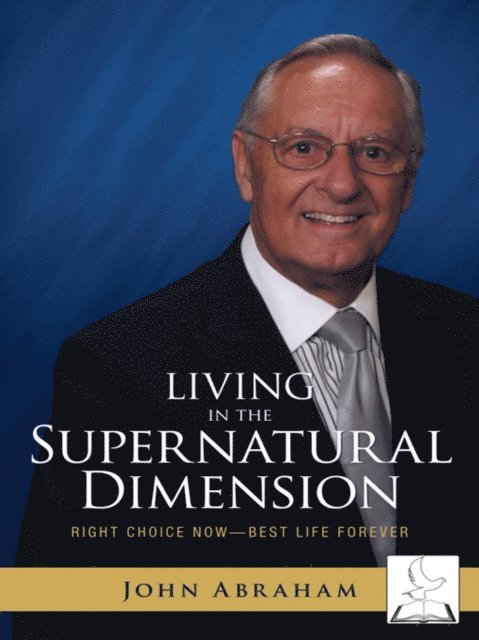 John Abraham - Living in the Supernatural Dimension, E-bok