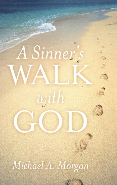 Michael A. Morgan - Sinner's Walk with God, E-bok