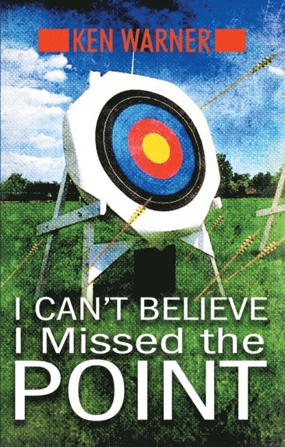 Ken Warner - I Can't Believe I Missed the Point, E-bok