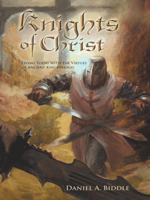Daniel A. Biddle - Knights of Christ, E-bok