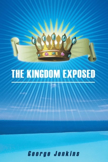 George Jenkins - Kingdom Exposed, E-bok