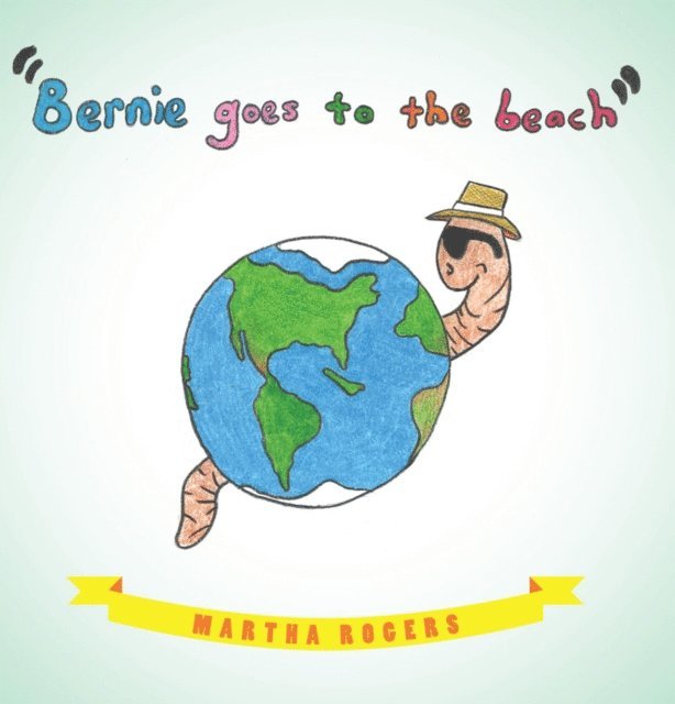 Martha Rogers - Bernie Goes to the Beach, E-bok