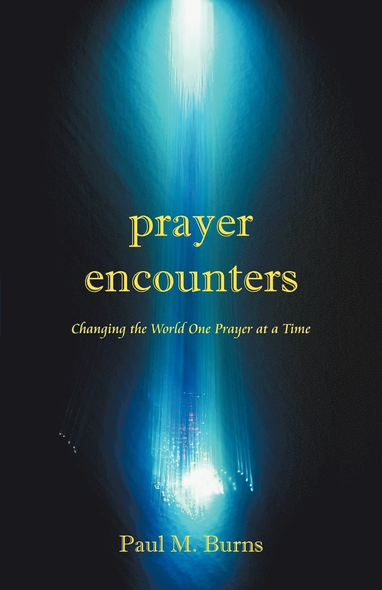 Paul M. Burns - Prayer Encounters, Häftad. Tillgänglighet: Lägg i varukorg