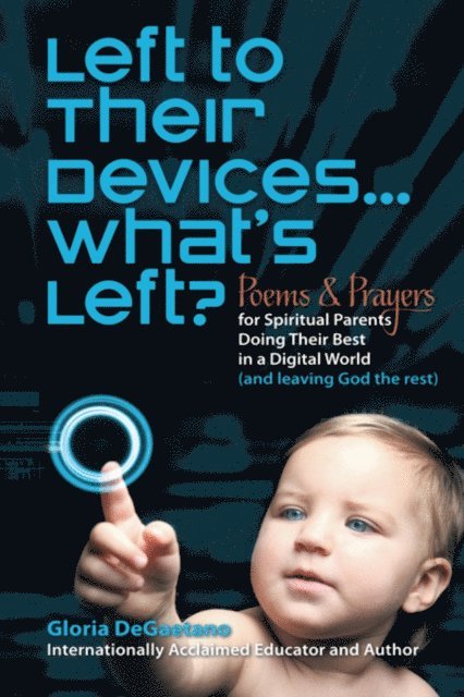 Gloria DeGaetano - Left to Their Devices...What's Left?, E-bok