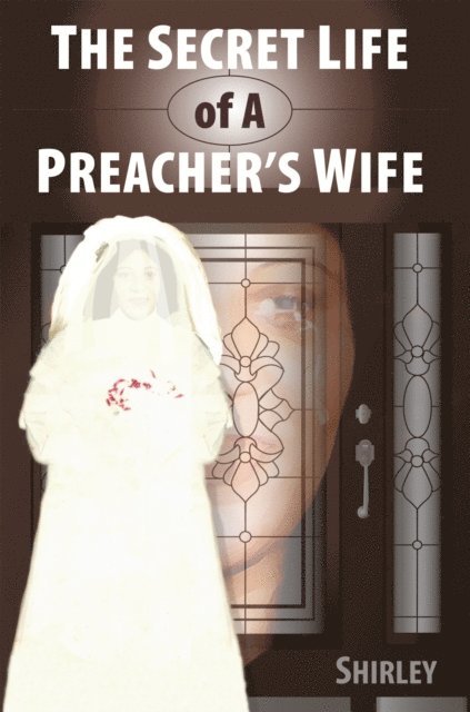 Shirley - Secret Life of a Preacher's Wife, E-bok