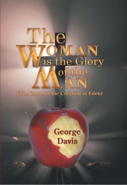 George Davis - Woman Is the Glory of the Man, E-bok