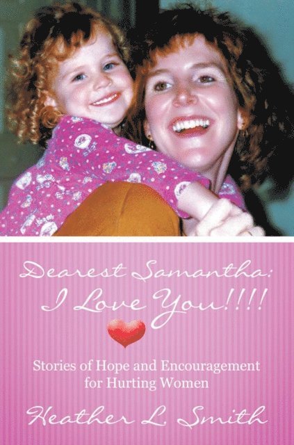 Heather L. Smith - Dearest Samantha: I Love You!!!!, E-bok
