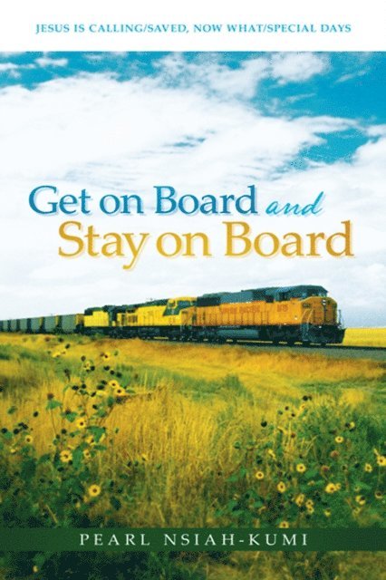 Pearl Nsiah-Kumi - Get on Board and Stay on Board, E-bok