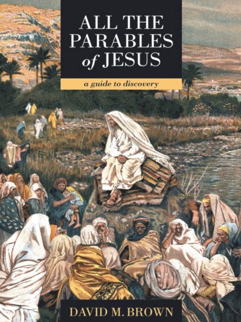 David M. Brown - All the Parables of Jesus, E-bok