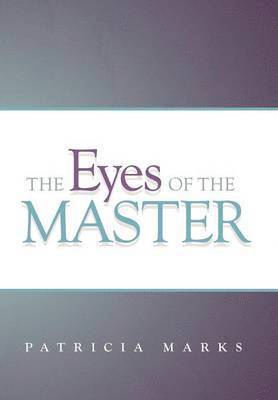 Patricia Marks - Eyes of the Master, Inbunden
