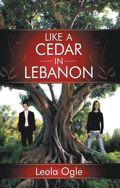 Leola Ogle - Like a Cedar in Lebanon, E-bok