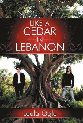 Leola Ogle - Like A Cedar In Lebanon, Inbunden