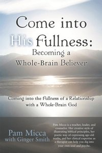 Come into His Fullness: Becoming a Whole-Brain Believer