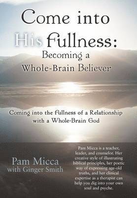 Pam Micca, Ginger Smith - Come into His Fullness, Inbunden