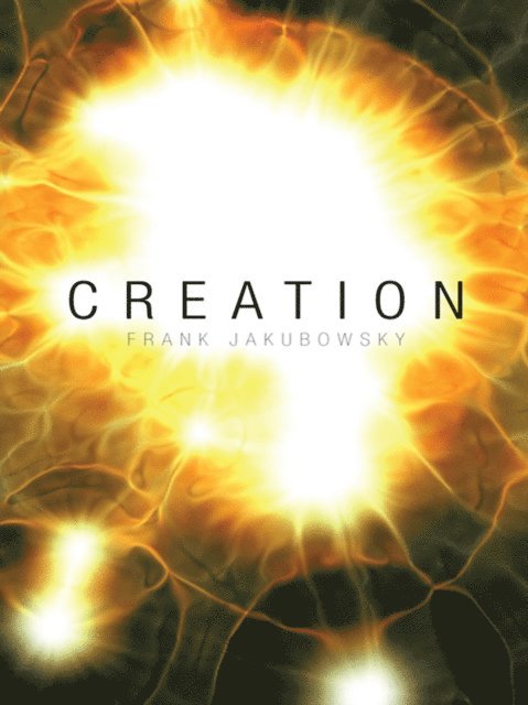 Frank Jakubowsky - Creation, E-bok