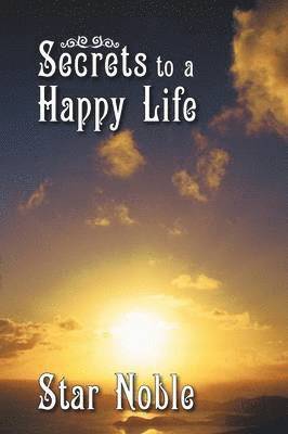 Star Noble - Secrets to a Happy Life, Häftad