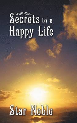 Star Noble - Secrets to a Happy Life, Inbunden
