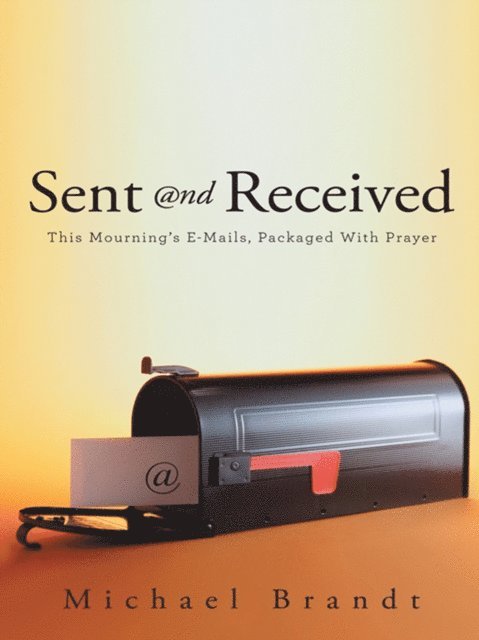 Michael Brandt - Sent and Received, E-bok