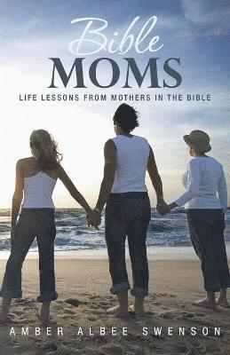 Amber Albee Swenson - Bible Moms, Häftad