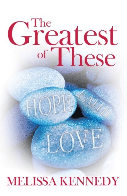 Melissa Kennedy - Greatest of These, E-bok