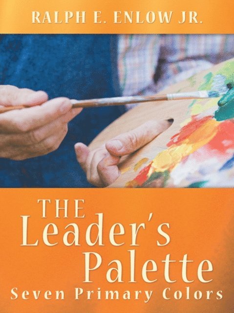 Ralph E. Enlow Jr. - Leader'S Palette, E-bok