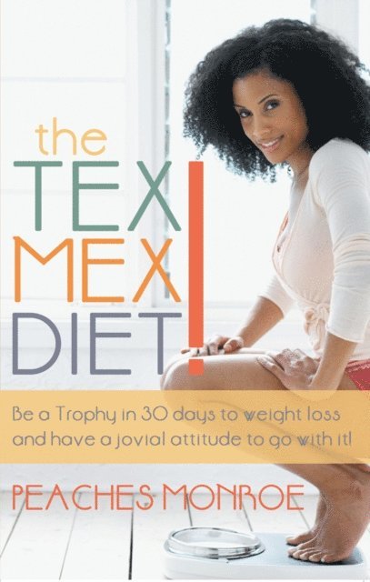 Peaches Monroe - Tex-Mex Diet!, E-bok