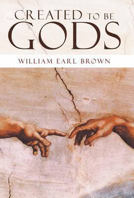 William Earl Brown - Created to Be Gods, Inbunden. Tillgänglighet: Lägg i varukorg