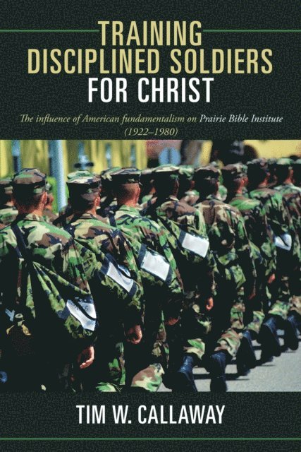 Tim W. Callaway - Training Disciplined Soldiers for Christ, E-bok