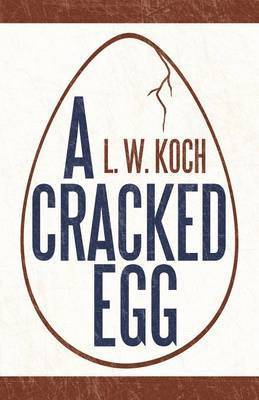 L W Koch - Cracked Egg, Häftad